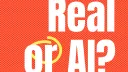 Real or AI? Here’s how to tell